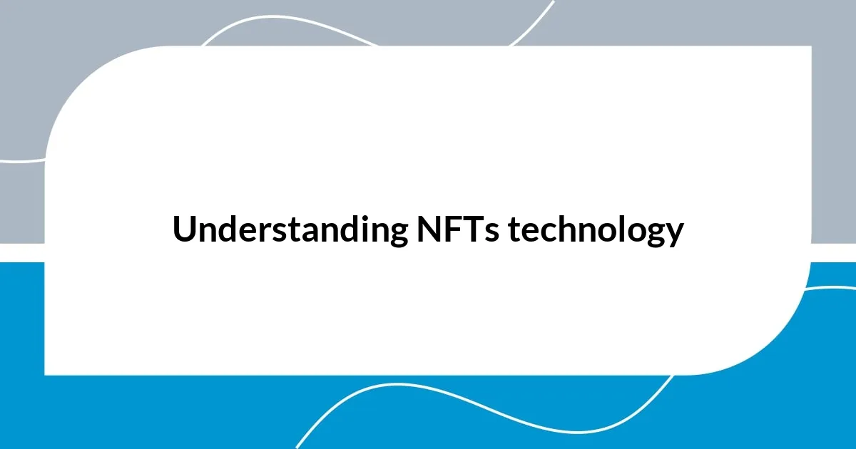 Understanding NFTs technology
