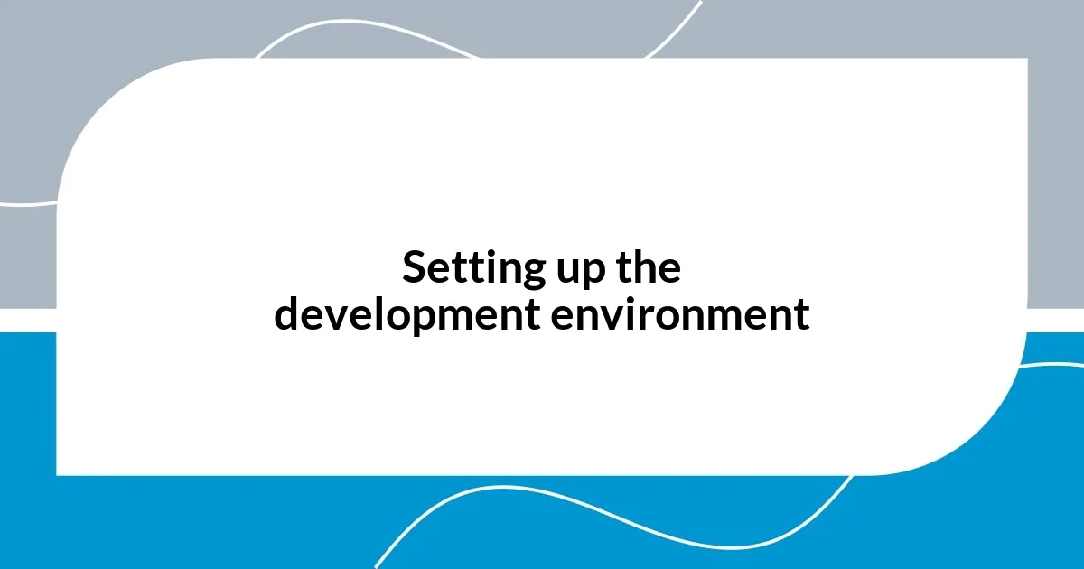 Setting up the development environment