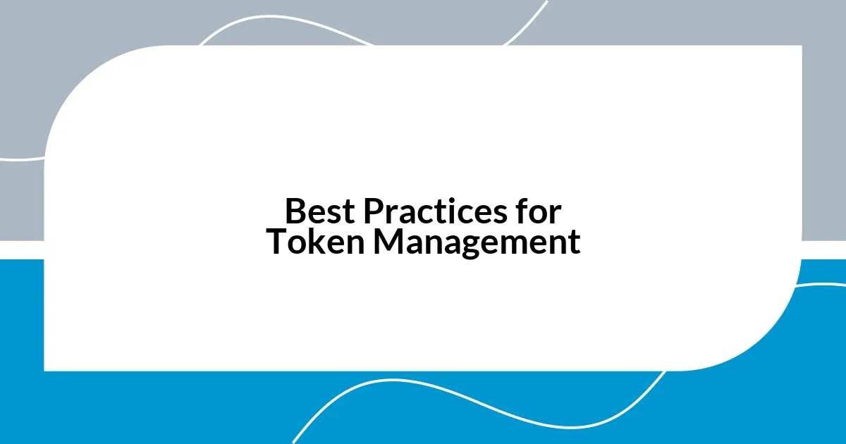 Best Practices for Token Management