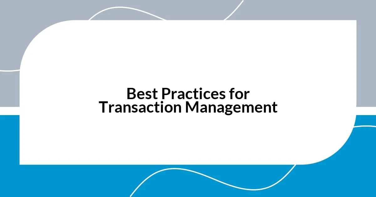 Best Practices for Transaction Management
