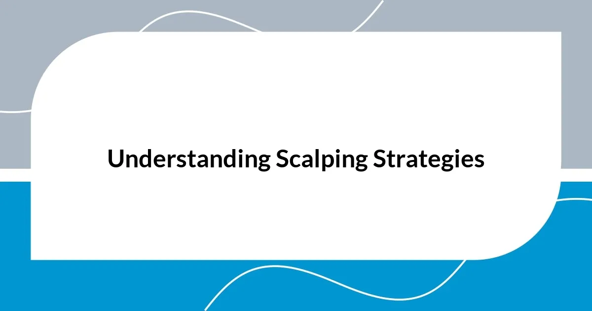 Understanding Scalping Strategies
