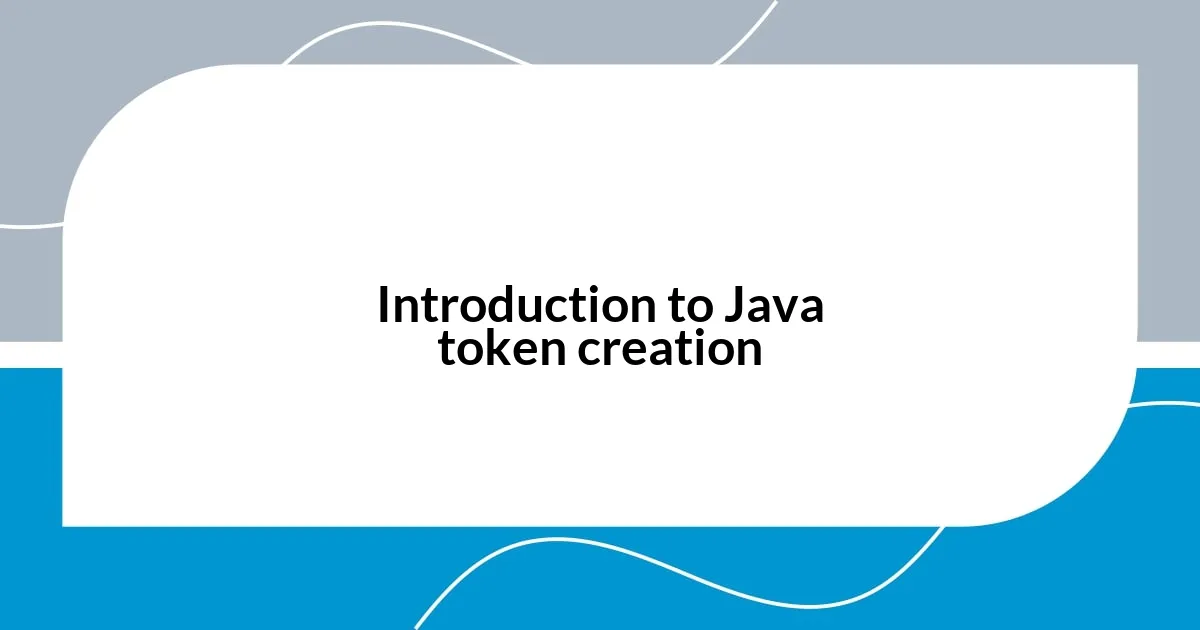 Introduction to Java token creation