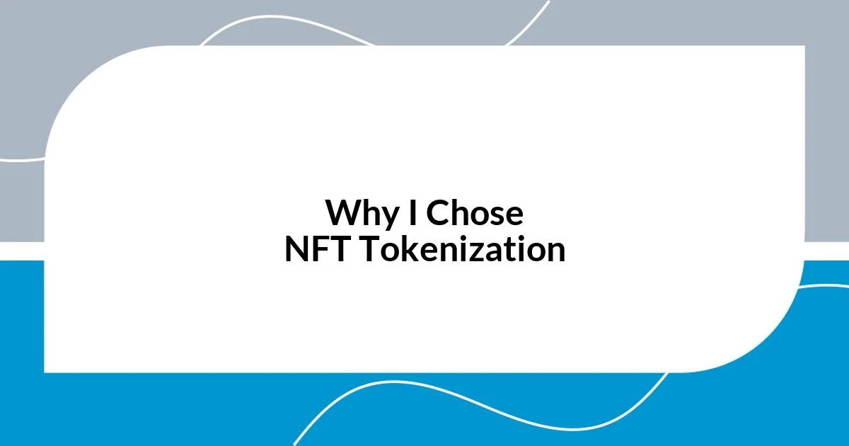 Why I Chose NFT Tokenization