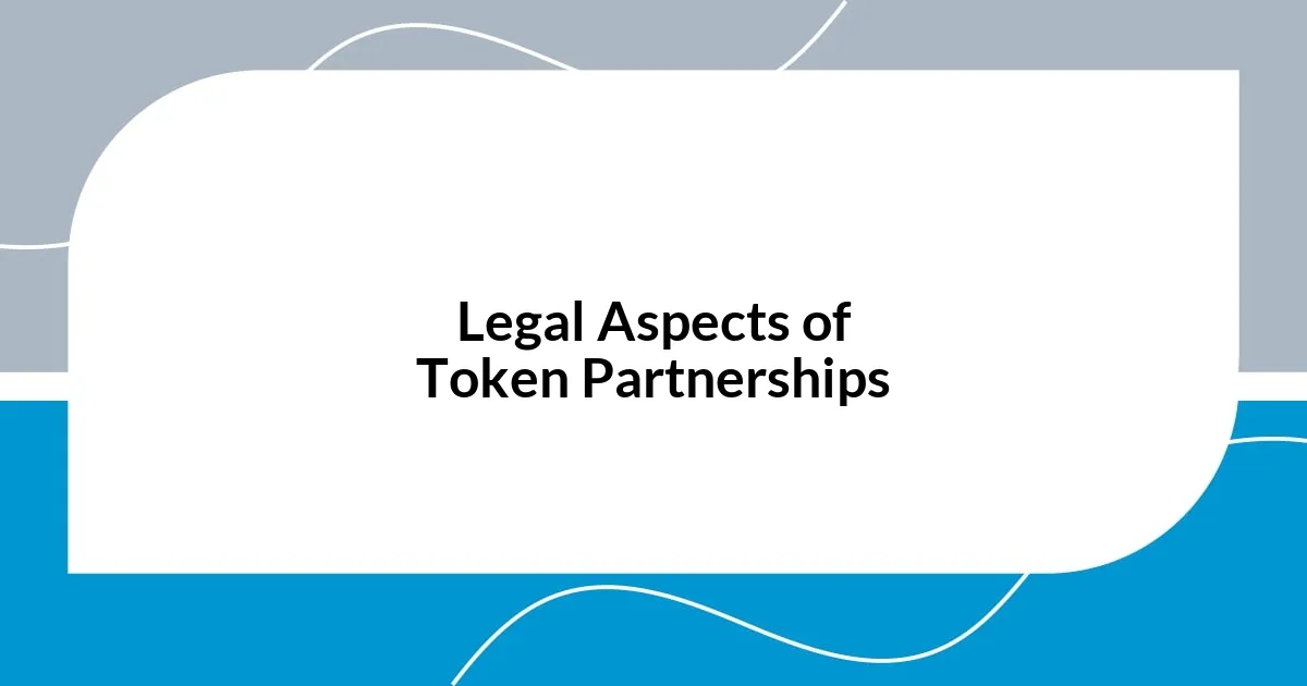 Legal Aspects of Token Partnerships