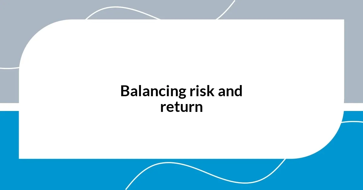 Balancing risk and return