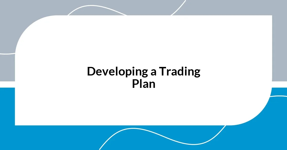 Developing a Trading Plan