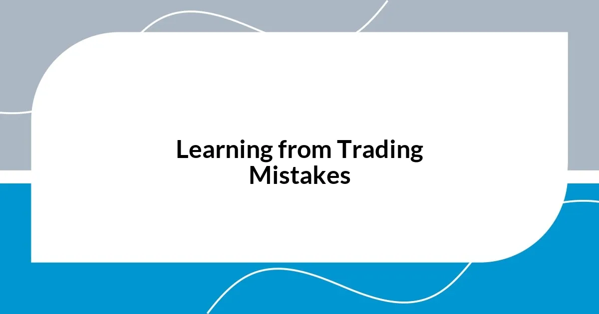 Learning from Trading Mistakes