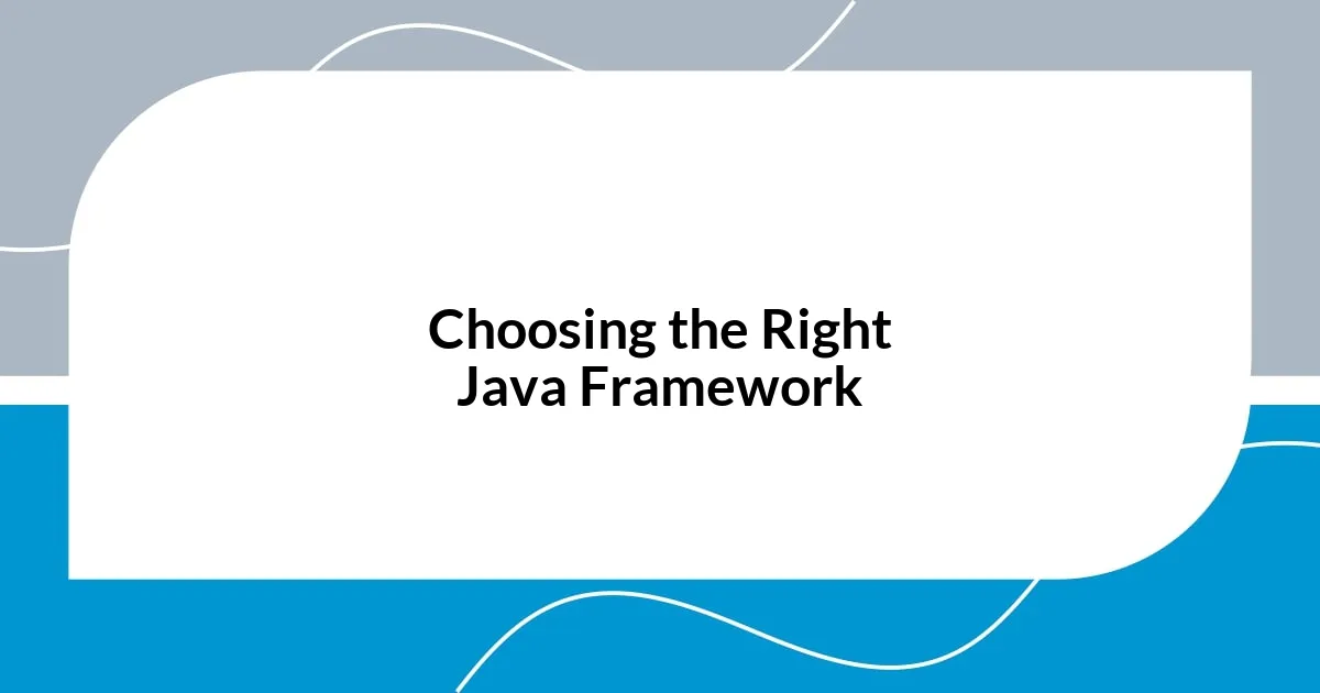 Choosing the Right Java Framework