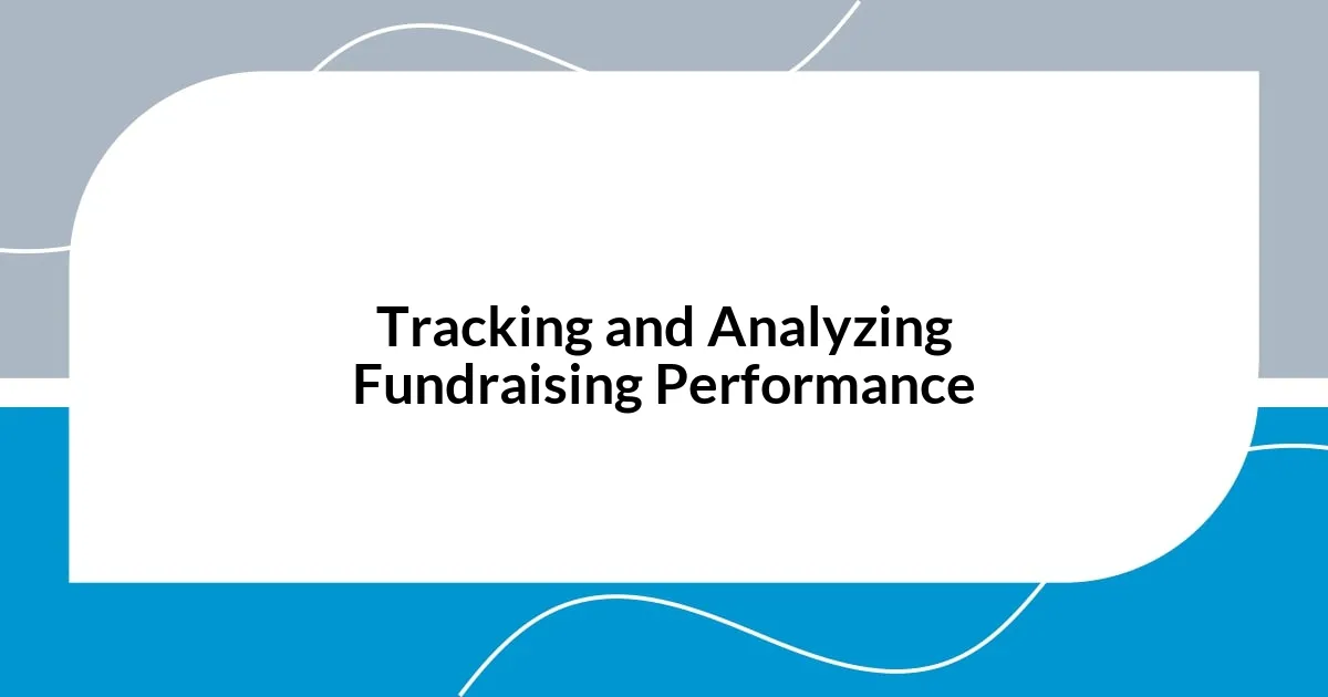 Tracking and Analyzing Fundraising Performance